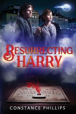 Resurrecting Harry by Constance Phillips