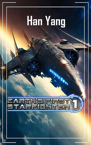 Earth's First StarFighter by Han Yang
