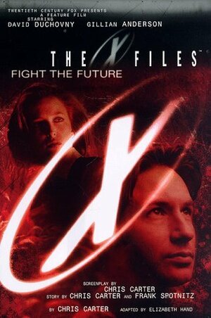 The X-Files: Fight the Future by Elizabeth Hand