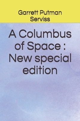 A Columbus of Space: New special edition by Garrett Putman Serviss