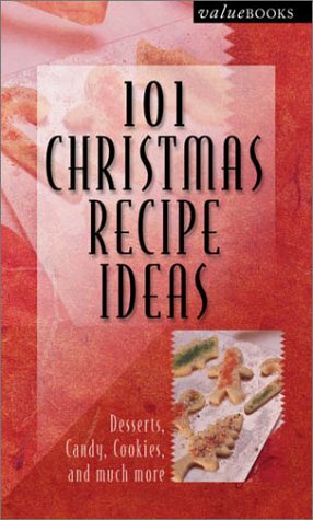 101 Christmas Recipe Ideas by Ellyn Sanna