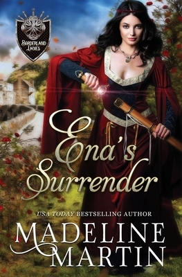 Ena's Surrender: A Scottish Medieval Romance by Madeline Martin