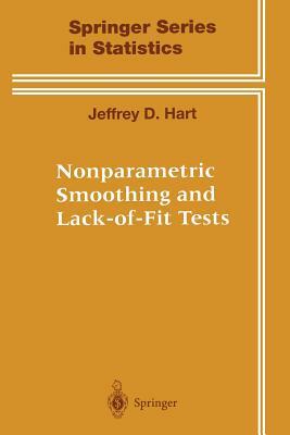 Nonparametric Smoothing and Lack-Of-Fit Tests by Jeffrey Hart