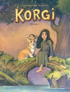 Korgi Vol. 1: Sprouting Wings by Christian Slade