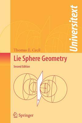 Lie Sphere Geometry: With Applications to Submanifolds by Thomas E. Cecil