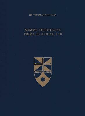 Summa Theologiae Prima Secundae, 1-70 by St. Thomas Aquinas