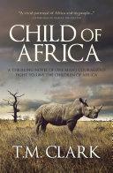 Child Of Africa by T.M. Clark