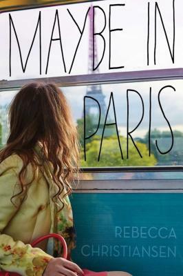 Maybe in Paris by Rebecca Christiansen