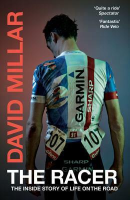 The Racer: The Inside Story of Life on the Road by David Millar