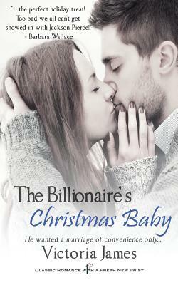 The Billionaire's Christmas Baby by Victoria James