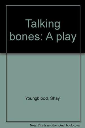 Talking Bones by Shay Youngblood