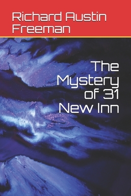 The Mystery of 31 New Inn by Richard Austin Freeman