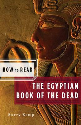 How to Read the Egyptian Book of the Dead by Barry Kemp