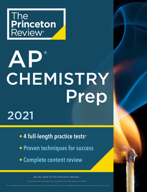 Princeton Review AP Chemistry Prep, 2021: 4 Practice Tests + Complete Content Review + Strategies & Techniques by The Princeton Review