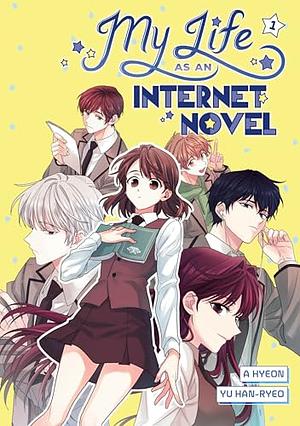My Life as an Internet Novel Vol. 1 by A Hyeon, Yu Han-ryeo