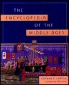 The Encyclopedia of the Middle Ages by Harold Rabinowitz, Norman F. Cantor