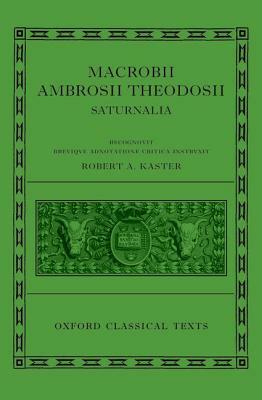 The Saturnalia by Ambrosius Theodosius Macrobius