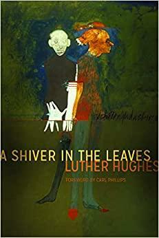 A Shiver in the Leaves by Luther Hughes