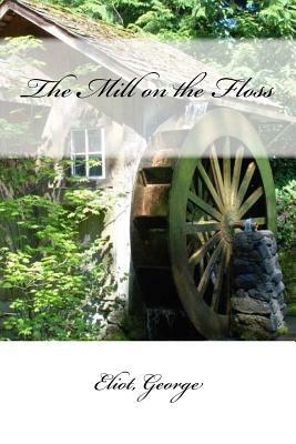 The Mill on the Floss by George Eliot