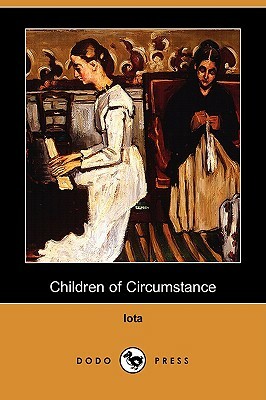 Children of Circumstance (Dodo Press) by Iota