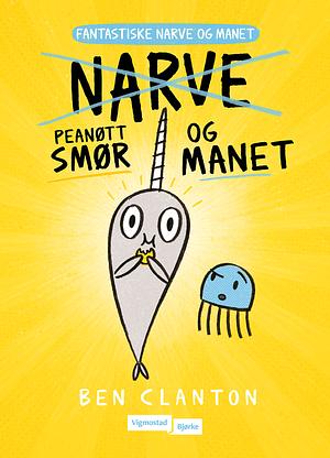 Peanøtt Smør og Manet by Ben Clanton