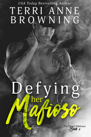 Defying Her Mafioso by Terri Anne Browning