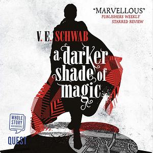 A Darker Shade of Magic by V.E. Schwab