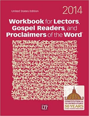 Workbook for Lectors, Gospel Readers, and Proclaimers of the Word 2014, USA by Graziano Marcheschi, Nancy Seitz Marcheschi