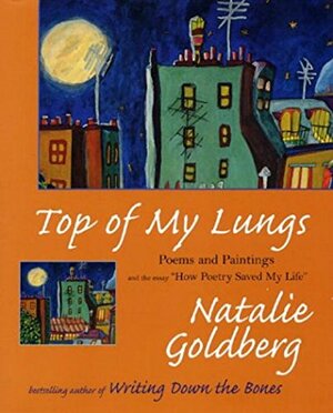 Top of My Lungs by Natalie Goldberg