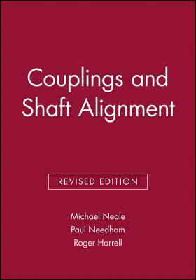 Couplings and Shaft Alignment by Roger Horrell, Michael Neale, Paul Needham