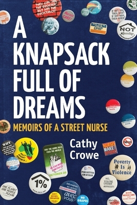 A Knapsack Full of Dreams: Memoirs of a Street Nurse by Cathy Crowe