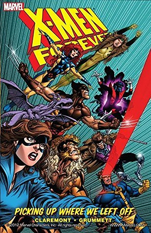 X-Men: Forever Vol. 1: Picking Up Where We Left Off by Chris Claremont