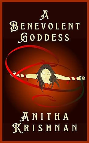 A Benevolent Goddess by Anitha Krishnan