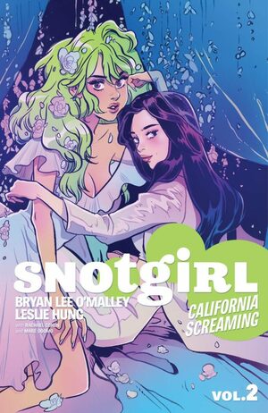 Snotgirl, Volume 2: California Screaming by Bryan Lee O'Malley, Leslie Hung