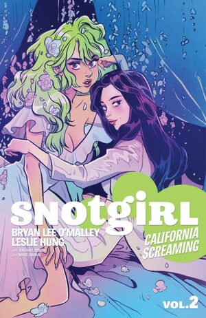 Snotgirl, Volume 2: California Screaming by Leslie Hung, Bryan Lee O'Malley