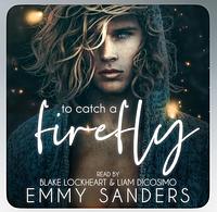 To Catch a Firefly by Emmy Sanders