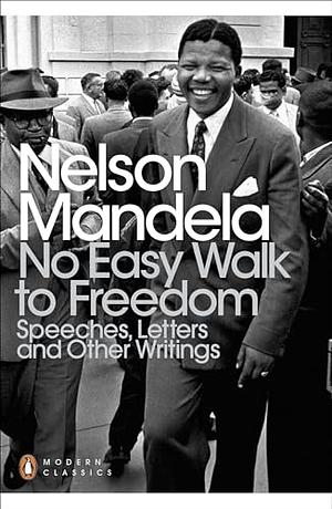 Nelson Mandela No Easy Walk to Freedom by Nelson Mandela