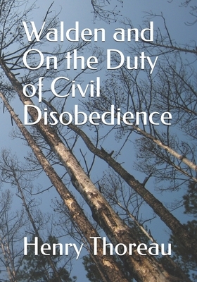 Walden and On the Duty of Civil Disobedience by Henry David Thoreau