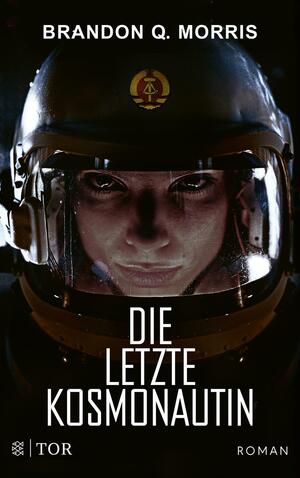 Die letzte Kosmonautin by Brandon Q. Morris