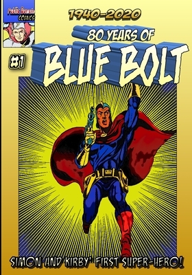 80 Years of Blue Bolt: Simon and Kirby's First Super-hero by Christopher Watts, Joe Simon