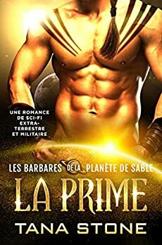 La Prime: Une romance de science-fiction extra-terrestre et militaire by Tana Stone