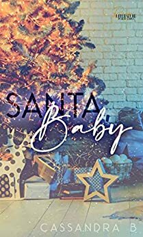 Santa, Baby by Cassandra B., Aubreé Pynn