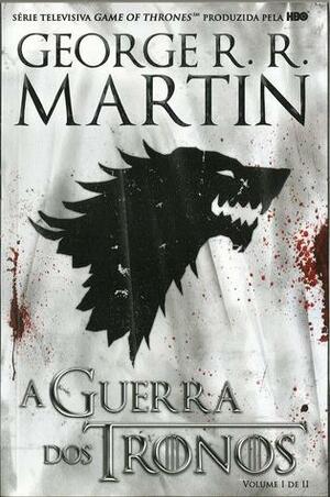 A Guerra dos Tronos, Volume I de II by Jorge Candeias, George R.R. Martin