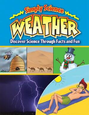 Weather: Discover Science Through Facts and Fun by Steve Way, Felicia Law