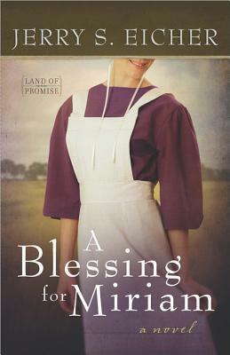 A Blessing for Miriam by Jerry S. Eicher