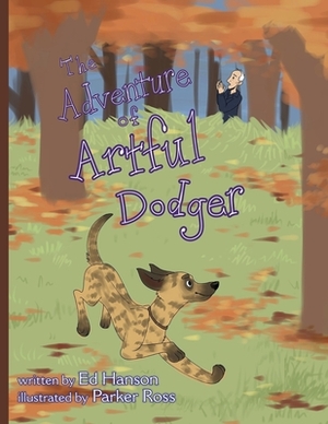 The Adventure of Artful Dodger by Ed Hanson, Parker Ross