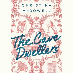 The Cave Dwellers by Christina McDowell