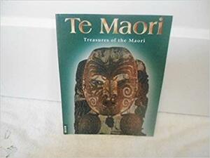 Te Maori: Treasures of the Maori by Brian Brake, David R. Simmons