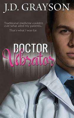 Doctor Vibrator by J. D. Grayson