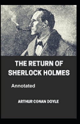 The Return of Sherlock Holmes Annotated by Arthur Conan Doyle